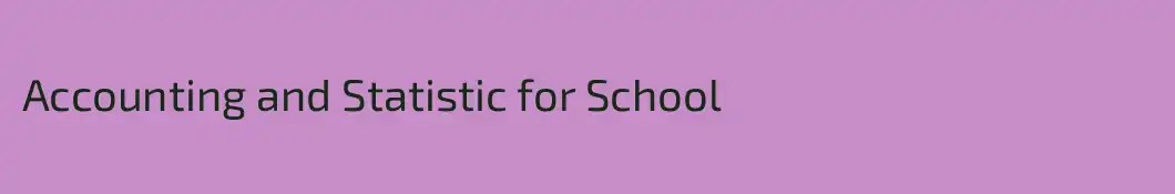 Accounting and Statistic for School